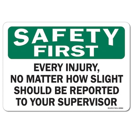 OSHA Safety First Decal, Every Injury No Matter How Slight Should Be Reported, 5in X 3.5in Decal